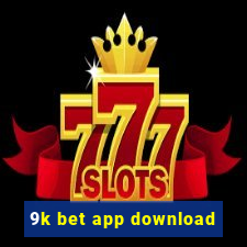 9k bet app download